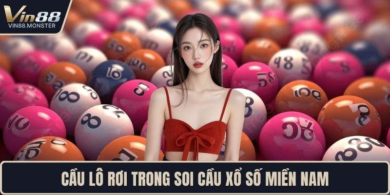 Cầu lô rơi trong soi cầu xổ số miền nam