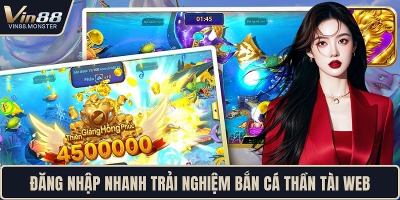 Đăng nhập nhanh trải nghiệm bắn cá thần tài web