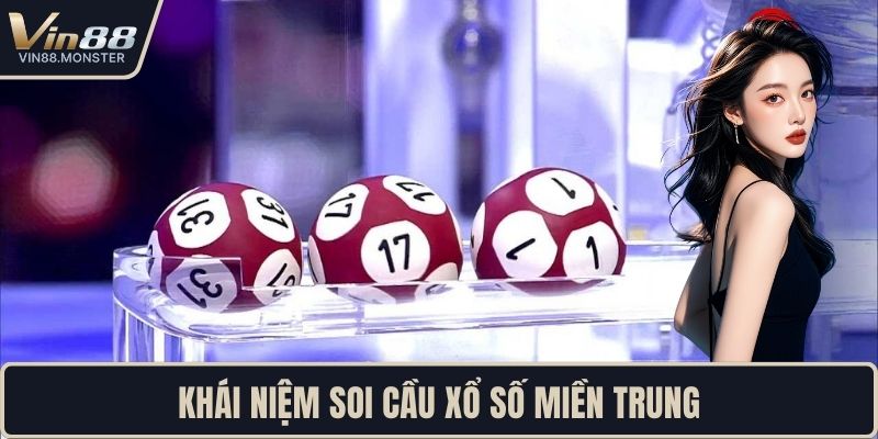 Khái niệm soi cầu xổ số miền trung