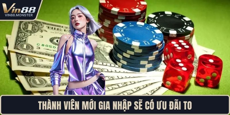 Thành viên mới gia nhập sẽ có ưu đãi to